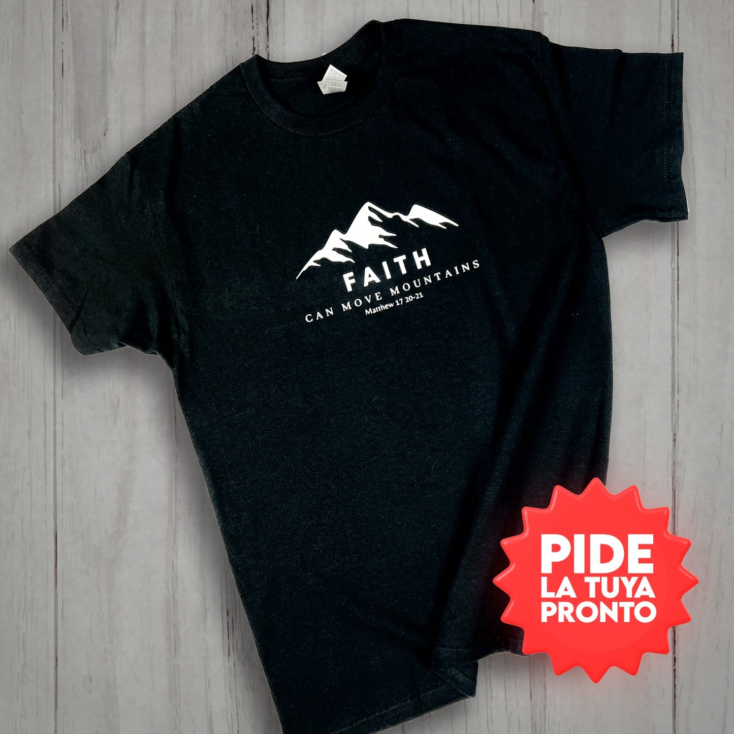 Faith can move Mountains | T-Shirt #PalabraDeAmor